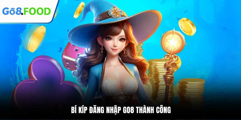 Bí kíp đăng nhập GO8 thành công